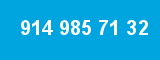 914 985 71 32